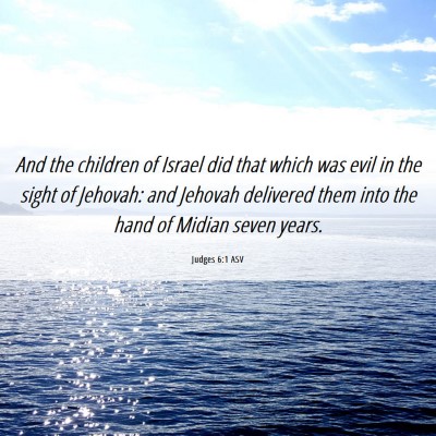 Picture 06 - Judges 6:1 ASV - And the children of Israel did that which was - Bible Verse Picture