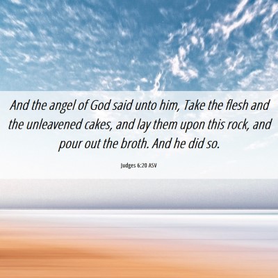 Picture 06 - Judges 6:20 ASV - And the angel of God said unto him, Take the - Bible Verse Picture