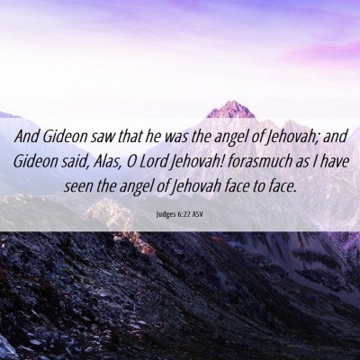 Picture 06 - Judges 6:22 ASV - And Gideon saw that he was the angel of Jehovah; - Bible Verse Picture