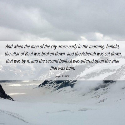 Picture 06 - Judges 6:28 ASV - And when the men of the city arose early in the - Bible Verse Picture