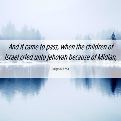 Picture 06 - Judges 6:7 ASV - And it came to pass, when the children of Israel - Bible Verse Picture