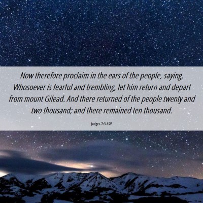 Picture 06 - Judges 7:3 ASV - Now therefore proclaim in the ears of the people, - Bible Verse Picture