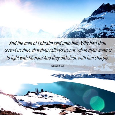 Picture 06 - Judges 8:1 ASV - And the men of Ephraim said unto him, Why hast - Bible Verse Picture