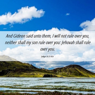 Picture 06 - Judges 8:23 ASV - And Gideon said unto them, I will not rule over - Bible Verse Picture