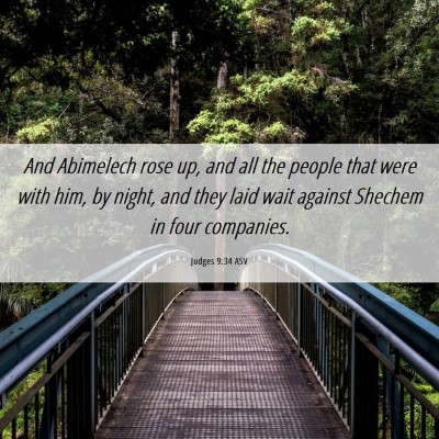 Picture 06 - Judges 9:34 ASV - And Abimelech rose up, and all the people that - Bible Verse Picture