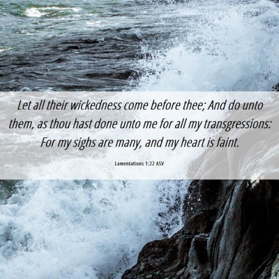 Picture 06 - Lamentations 1:22 ASV - Let all their wickedness come before thee; And do - Bible Verse Picture