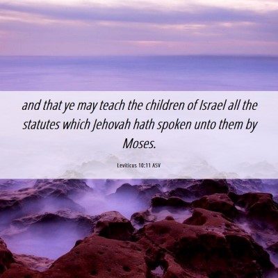 Picture 06 - Leviticus 10:11 ASV - and that ye may teach the children of Israel all - Bible Verse Picture