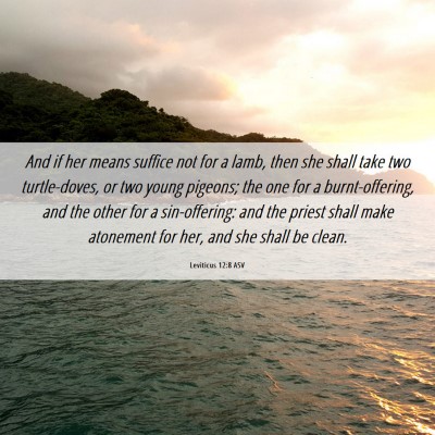Picture 06 - Leviticus 12:8 ASV - And if her means suffice not for a lamb, then she - Bible Verse Picture