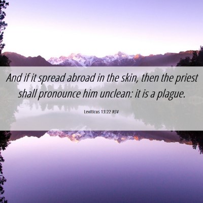 Picture 06 - Leviticus 13:22 ASV - And if it spread abroad in the skin, then the - Bible Verse Picture