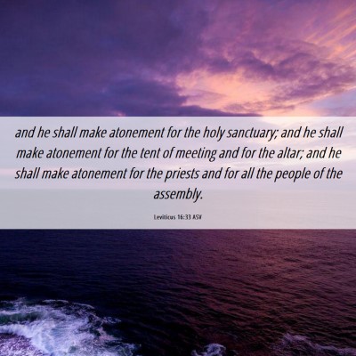 Picture 06 - Leviticus 16:33 ASV - and he shall make atonement for the holy - Bible Verse Picture