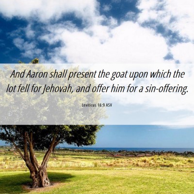 Picture 06 - Leviticus 16:9 ASV - And Aaron shall present the goat upon which the - Bible Verse Picture