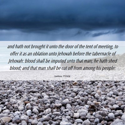 Picture 06 - Leviticus 17:4 ASV - and hath not brought it unto the door of the tent - Bible Verse Picture