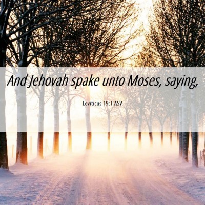 Picture 06 - Leviticus 19:1 ASV - And Jehovah spake unto Moses, - Bible Verse Picture