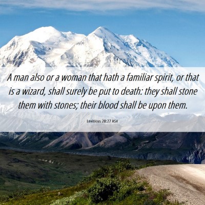 Picture 06 - Leviticus 20:27 ASV - A man also or a woman that hath a familiar - Bible Verse Picture