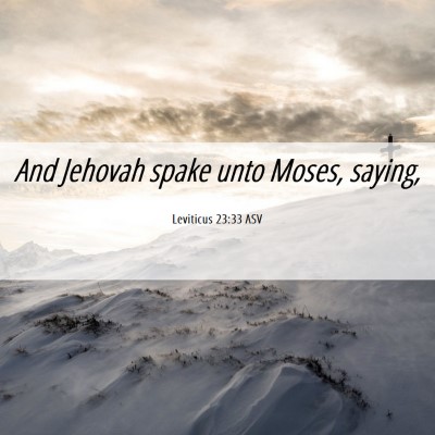 Picture 06 - Leviticus 23:33 ASV - And Jehovah spake unto Moses, - Bible Verse Picture