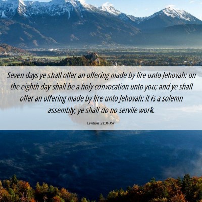 Picture 06 - Leviticus 23:36 ASV - Seven days ye shall offer an offering made by - Bible Verse Picture