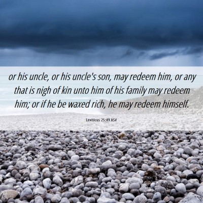 Picture 06 - Leviticus 25:49 ASV - or his uncle, or his uncle's son, may redeem him, - Bible Verse Picture
