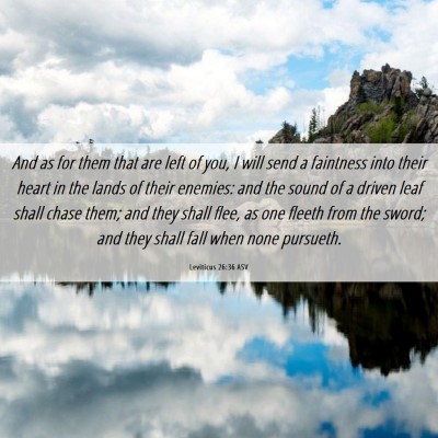 Picture 06 - Leviticus 26:36 ASV - And as for them that are left of you, I will send - Bible Verse Picture