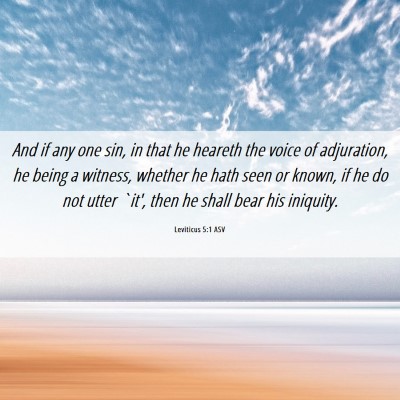 Picture 06 - Leviticus 5:1 ASV - And if any one sin, in that he heareth the voice - Bible Verse Picture