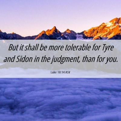 Picture 06 - Luke 10:14 ASV - But it shall be more tolerable for Tyre and Sidon - Bible Verse Picture