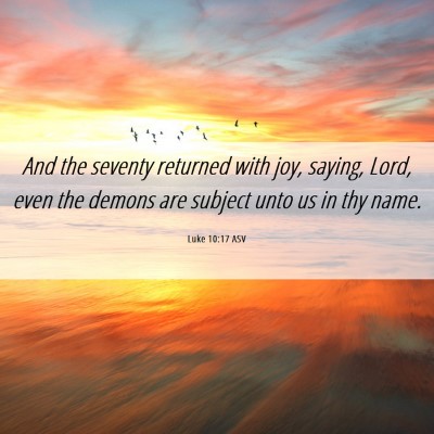 Picture 06 - Luke 10:17 ASV - And the seventy returned with joy, saying, Lord, - Bible Verse Picture