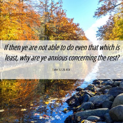 Picture 06 - Luke 12:26 ASV - If then ye are not able to do even that which is - Bible Verse Picture
