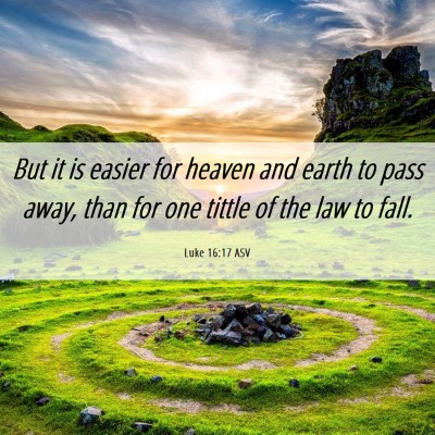 Picture 06 - Luke 16:17 ASV - But it is easier for heaven and earth to pass - Bible Verse Picture