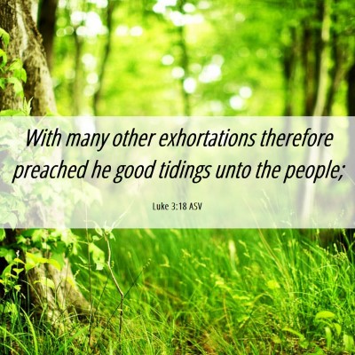 Picture 06 - Luke 3:18 ASV - With many other exhortations therefore preached - Bible Verse Picture