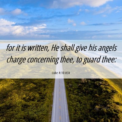 Picture 06 - Luke 4:10 ASV - for it is written, He shall give his angels - Bible Verse Picture