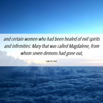 Picture 06 - Luke 8:2 ASV - and certain women who had been healed of evil - Bible Verse Picture