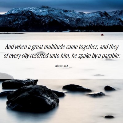 Picture 06 - Luke 8:4 ASV - And when a great multitude came together, and - Bible Verse Picture