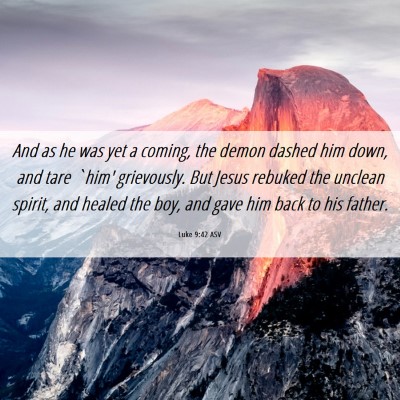 Picture 06 - Luke 9:42 ASV - And as he was yet a coming, the demon dashed him - Bible Verse Picture