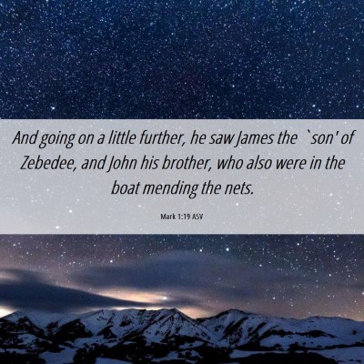 Picture 06 - Mark 1:19 ASV - And going on a little further, he saw James the - Bible Verse Picture