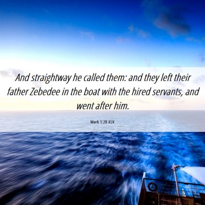 Picture 06 - Mark 1:20 ASV - And straightway he called them: and they left - Bible Verse Picture