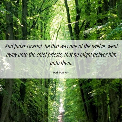 Picture 06 - Mark 14:10 ASV - And Judas Iscariot, he that was one of the - Bible Verse Picture