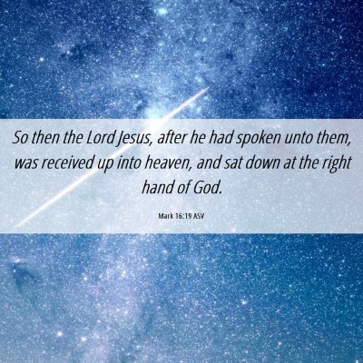 Picture 06 - Mark 16:19 ASV - So then the Lord Jesus, after he had spoken unto - Bible Verse Picture
