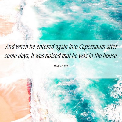 Picture 06 - Mark 2:1 ASV - And when he entered again into Capernaum after - Bible Verse Picture