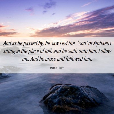 Picture 06 - Mark 2:14 ASV - And as he passed by, he saw Levi the `son' of - Bible Verse Picture