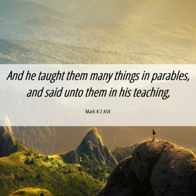 Picture 06 - Mark 4:2 ASV - And he taught them many things in parables, and - Bible Verse Picture