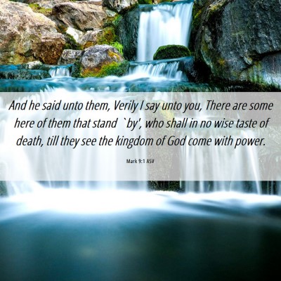 Picture 06 - Mark 9:1 ASV - And he said unto them, Verily I say unto you, - Bible Verse Picture