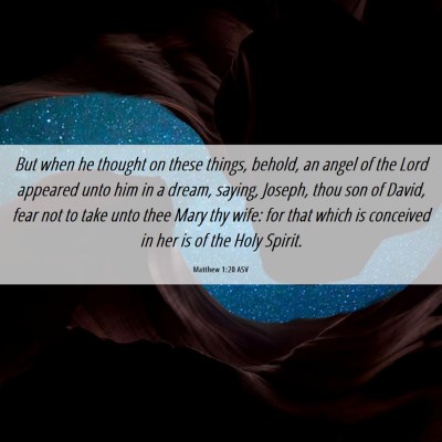 Picture 06 - Matthew 1:20 ASV - But when he thought on these things, behold, an - Bible Verse Picture