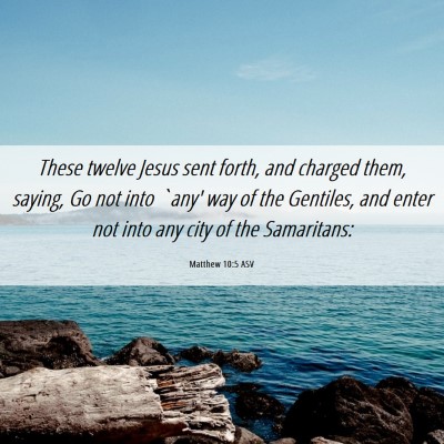 Picture 06 - Matthew 10:5 ASV - These twelve Jesus sent forth, and charged them, - Bible Verse Picture