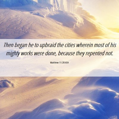 Picture 06 - Matthew 11:20 ASV - Then began he to upbraid the cities wherein most - Bible Verse Picture
