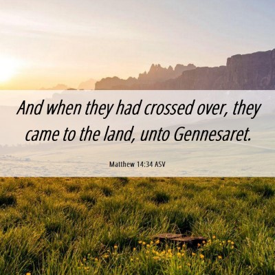 Picture 06 - Matthew 14:34 ASV - And when they had crossed over, they came to the - Bible Verse Picture