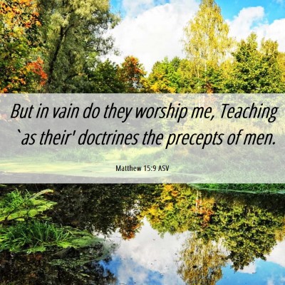 Picture 06 - Matthew 15:9 ASV - But in vain do they worship me, Teaching `as - Bible Verse Picture