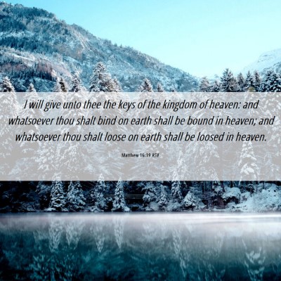 Picture 06 - Matthew 16:19 ASV - I will give unto thee the keys of the kingdom of - Bible Verse Picture