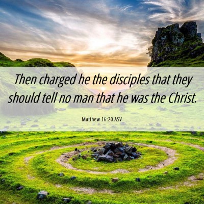 Picture 06 - Matthew 16:20 ASV - Then charged he the disciples that they should - Bible Verse Picture