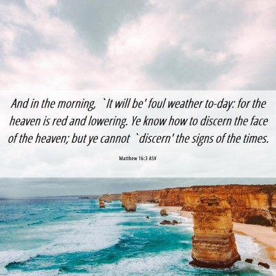 Picture 06 - Matthew 16:3 ASV - And in the morning, `It will be' foul weather - Bible Verse Picture