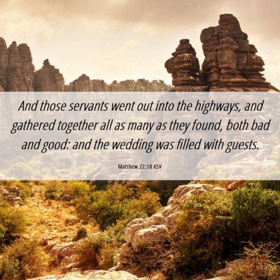 Picture 06 - Matthew 22:10 ASV - And those servants went out into the highways, - Bible Verse Picture