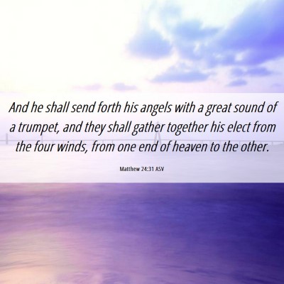 Picture 06 - Matthew 24:31 ASV - And he shall send forth his angels with a great - Bible Verse Picture